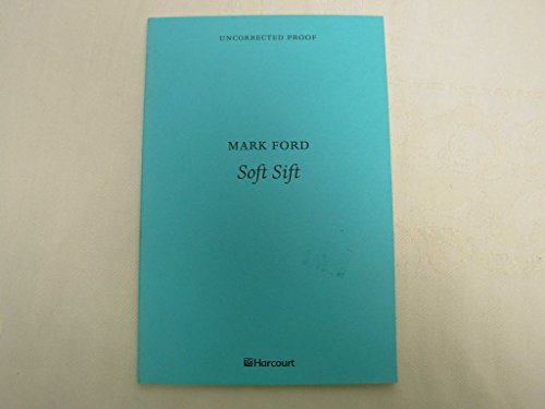 Soft Sift: Poems (9780151009497) by Ford, Mark