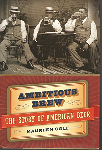 Stock image for Ambitious Brew : The Story of American Beer for sale by Orion Tech