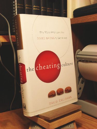Imagen de archivo de The Cheating Culture : Why More Americans Are Doing Wrong to Get Ahead a la venta por Henry E. Lehrich