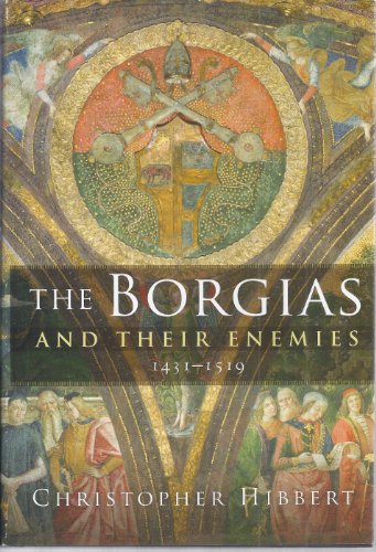 Imagen de archivo de The Borgias and Their Enemies: 1431-1519 a la venta por HPB-Diamond
