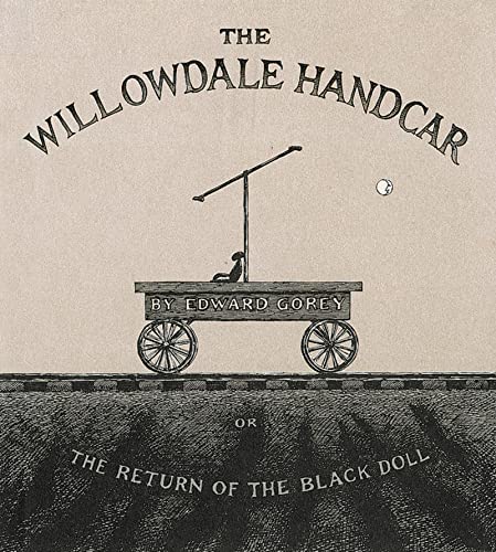 Stock image for The Willowdale Handcar : Or the Return of the Black Doll for sale by Better World Books: West