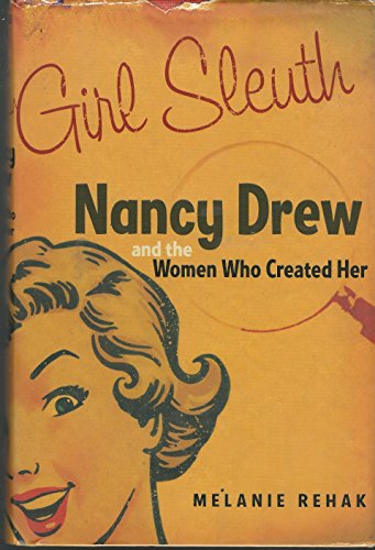 Stock image for Girl Sleuth: Nancy Drew and the Women Who Created Her for sale by More Than Words