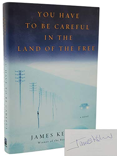 Imagen de archivo de You Have to Be Careful in the Land of the Free a la venta por Better World Books