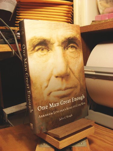 Beispielbild fr One Man Great Enough: Abraham Lincoln's Road to Civil War zum Verkauf von ThriftBooks-Dallas