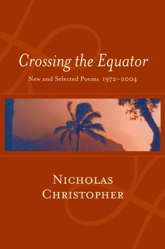 9780151010950: Crossing the Equator: New and Selected Poems 1972-2004