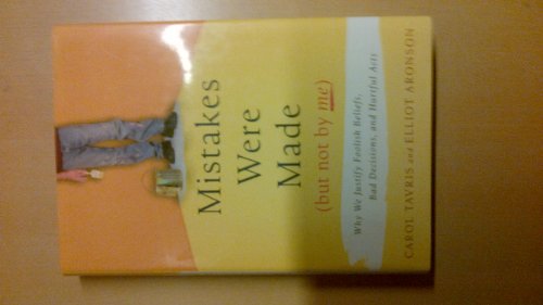 Beispielbild fr Mistakes Were Made, but Not by Me: Why We Justify Foolish Beliefs, Bad Decisions, and Hurtful Acts zum Verkauf von ZBK Books