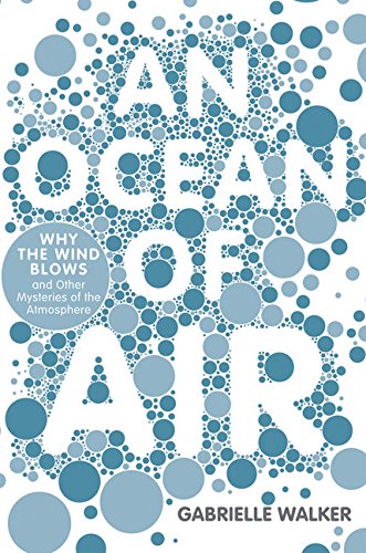 Beispielbild fr An Ocean of Air: Why the Wind Blows and Other Mysteries of the Atmosphere zum Verkauf von Wonder Book