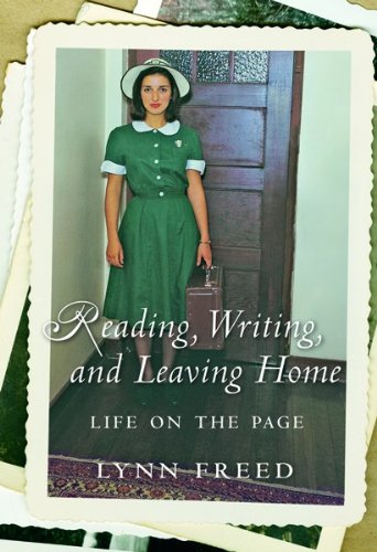 Reading, Writing, and Leaving Home: Life on the Page - Freed, Lynn