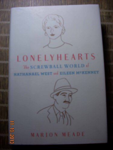 Stock image for Lonelyhearts : The Screwball World of Nathanael West and Eileen Mckenney for sale by Better World Books