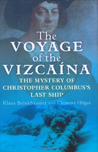 Beispielbild fr The Voyage of the Vizcaina: The Mystery of Christopher Columbus's Last Ship zum Verkauf von Wonder Book