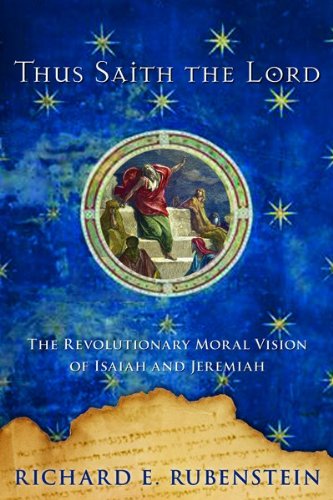 Stock image for Thus Saith the Lord : The Revolutionary Moral Vision of Isaiah and Jeremiah for sale by Better World Books: West