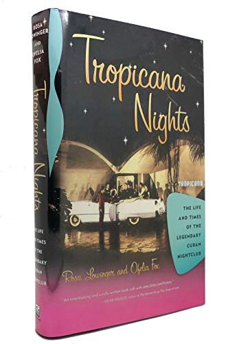 9780151012244: Tropicana Nights: The Life And Times Of The Legendary Cuban Nightclub