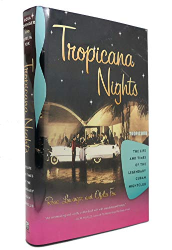 Stock image for Tropicana Nights: The Life and Times of the Legendary Cuban Nightclub for sale by ThriftBooks-Phoenix