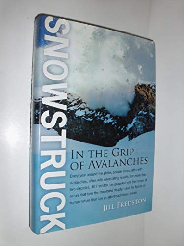 Stock image for Snowstruck: In the Grip of Avalanches for sale by BookHolders