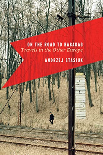 9780151012718: On the Road to Babadag: Travels in the Other Europe