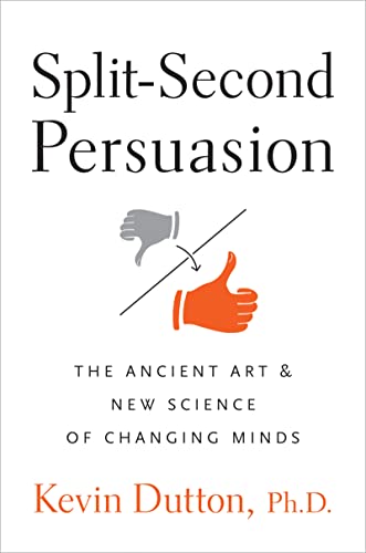 Beispielbild fr Split-Second Persuasion: The Ancient Art and New Science of Changing Minds zum Verkauf von BooksRun