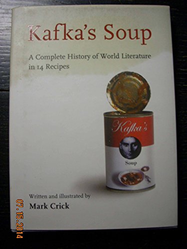 Beispielbild fr Kafka's Soup: A Complete History of World Literature in 14 Recipes zum Verkauf von SecondSale