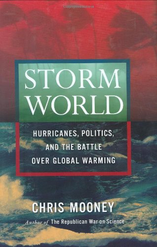 Imagen de archivo de Storm World: Hurricanes, Politics, and the Battle Over Global Warming a la venta por Wonder Book