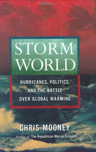 Stock image for Storm World: Hurricanes, Politics, and the Battle Over Global Warming for sale by Wonder Book