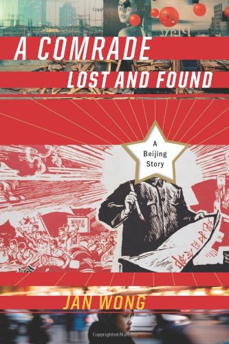 9780151013425: A Comrade Lost and Found: A Beijing Story