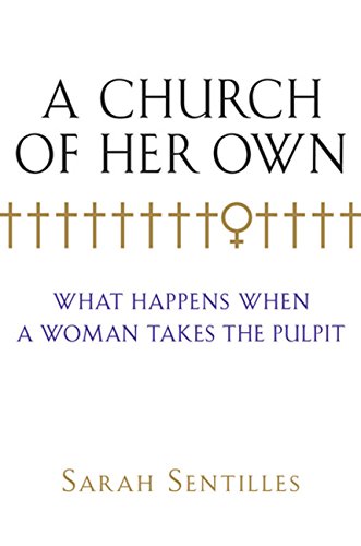 Stock image for A Church of Her Own: What Happens When a Woman Takes the Pulpit for sale by Wonder Book