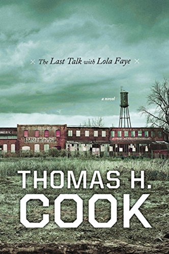 The Last Talk with Lola Faye (9780151014071) by Cook, Thomas H.