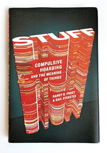 Beispielbild fr Stuff : Compulsive Hoarding and the Meaning of Things zum Verkauf von Better World Books