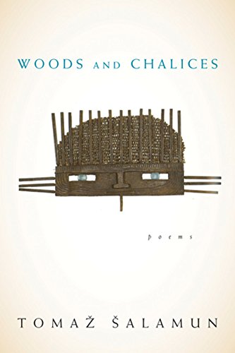 Woods and Chalices (9780151014255) by Tomaz Salamun