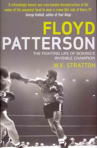 9780151014309: Floyd Patterson: The Fighting Life of Boxing's Invisible Champion