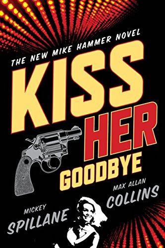 9780151014606: Kiss Her Goodbye (Mike Hammer)