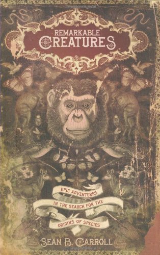 Beispielbild fr Remarkable Creatures: Epic Adventures in the Search for the Origin of Species zum Verkauf von SecondSale