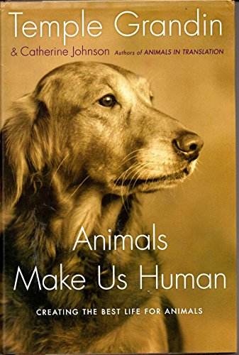 Beispielbild fr Animals Make Us Human: Creating the Best Life for Animals zum Verkauf von ZBK Books