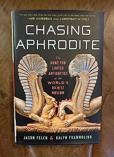 Chasing Aphrodite: The Hunt for Looted Antiquities at the World's Richest Museum