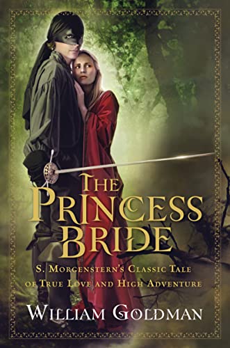 9780151015443: Princess Bride - the Good Bits Edition: S. Morgenstern's Classic Tale of True Love and High Adventure