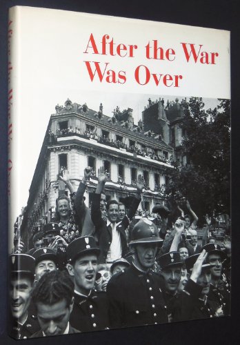 After the War Was Over 168 Masterpieces by Magnum Photographers (Werner Bischof, Cornell Capra, B...