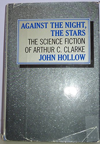 Beispielbild fr Against the Night, the Stars The Science Fiction of Arthur C. Clarke zum Verkauf von Willis Monie-Books, ABAA
