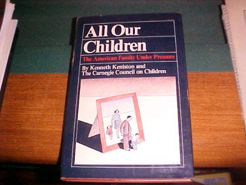 Imagen de archivo de All Our Children : The American Family under Pressure a la venta por Better World Books