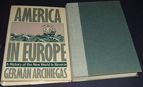 Imagen de archivo de America in Europe: A History of the New World in Reverse a la venta por SecondSale