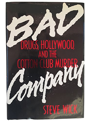 Imagen de archivo de Bad Company : Drugs, Hollywood and the Cotton Club Murder a la venta por Thomas F. Pesce'