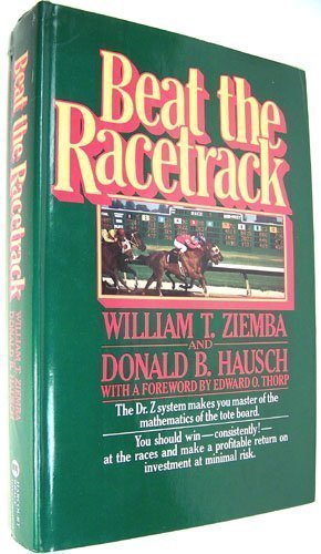 Beat the Racetrack, The Dr. Z System Makes You master of the Mathematics of the Tote Board