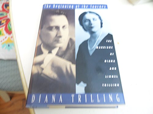 Beispielbild fr The Beginning of the Journey: The Marriage of Diana and Lionel Trilling zum Verkauf von Open Books