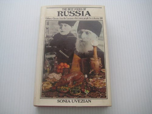 Stock image for The Best Foods of Russia : Culinary Classics from the Caucasus for sale by Better World Books