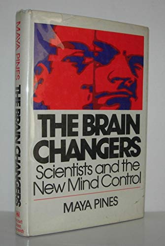 Beispielbild fr The Brain Changers : Scientists and the New Mind Control zum Verkauf von Better World Books