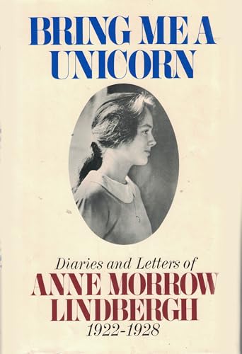 Beispielbild fr Bring me a Unicorn: Diaries and Letters of Anne Morrow Lindbergh, 1922-1928 zum Verkauf von Jenson Books Inc