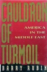 Imagen de archivo de CAULDRON OF TURMOIL: America in the Middle East a la venta por Joe Staats, Bookseller