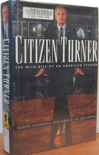 Immagine stock per Citizen Turner: The Wild Rise of an American Tycoon