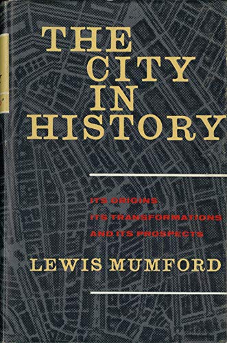 9780151180110: The City in History : its Origins, its Transformation, and its Prospects