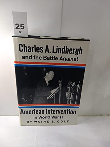 Stock image for Charles A. Lindbergh and the battle against American intervention in World War II for sale by SecondSale