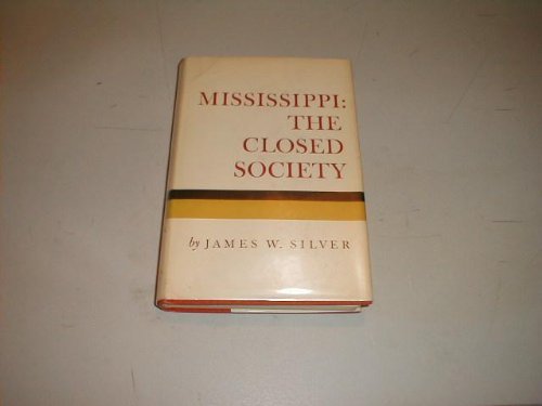 9780151181766: Mississippi: The Closed Society (First Edition)