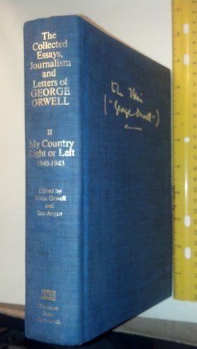 My Country Right or Left 1940-1943 (The Collected Essays, Journalism and Letters of George Orwell, Vol 2) (9780151185474) by Orwell, George; Orwell, Sonia; Angus, Ian